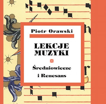 Orawski Piotr: Lekcje Muzyki 1